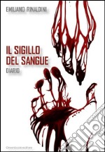 Il sigillo del sangue. E-book. Formato EPUB ebook