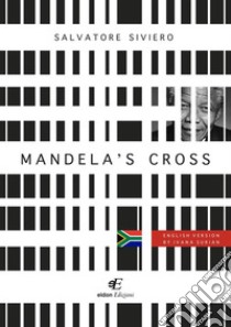 MANDELA’S CROSS. E-book. Formato EPUB ebook di Salvatore Siviero