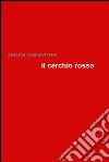 Il cerchio rosso. E-book. Formato Mobipocket ebook di Paola Caravona