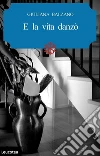 E la vita danzò. E-book. Formato Mobipocket ebook di Giuliana Balzano