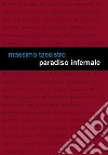 Paradiso infernale. E-book. Formato EPUB ebook di Massimo Tassistro