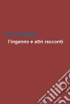 L'inganno e altri racconti. E-book. Formato Mobipocket ebook di Luca Bartolomei