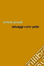 Tatuaggi color pelle. E-book. Formato Mobipocket ebook