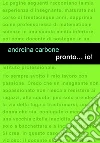 Pronto… io!. E-book. Formato EPUB ebook di Andreina Carbone