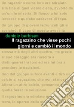 Il ragazzino che visse pochi giorni e cambiò il mondo. E-book. Formato EPUB ebook