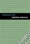 Labirinto interiore. Fiaba per adulti che hanno perso l'anima. E-book. Formato Mobipocket ebook di Francesco Boer