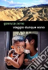 Viaggio dunque sono. E-book. Formato Mobipocket ebook di Gianluca Pomo