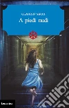 A piedi nudi. E-book. Formato Mobipocket ebook di Claudio Secci