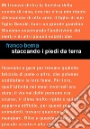 Staccando i piedi da terra. E-book. Formato Mobipocket ebook di Franco Berna