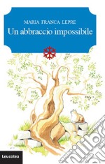 Un abbraccio impossibile. E-book. Formato EPUB ebook