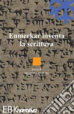 Enmerkar inventa la scrittura. E-book. Formato EPUB ebook