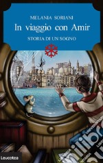 In viaggio con Amir. Storia di un sogno. E-book. Formato EPUB ebook