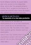 La mamma è la mia tata preferita. E-book. Formato EPUB ebook di Giuliana Gambuzza