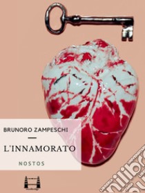 L'innamorato. E-book. Formato EPUB ebook di Brunoro II Zampeschi