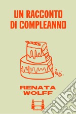 Un racconto di compleanno. E-book. Formato EPUB