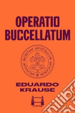 Operatio Buccellatum. E-book. Formato EPUB ebook