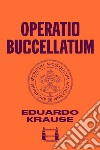 Operatio Buccellatum. E-book. Formato EPUB ebook