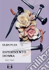 Esperimento donna. E-book. Formato EPUB ebook di Gilda Musa