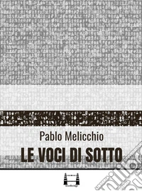 Le voci di sotto. E-book. Formato EPUB ebook