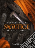 Sacrifice: Rya Series 2. E-book. Formato EPUB ebook