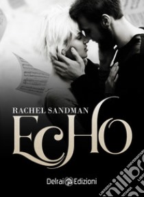 Echo. E-book. Formato EPUB ebook di Rachel Sandman