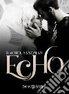 Echo. E-book. Formato EPUB ebook di Rachel Sandman