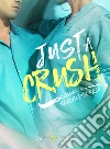 Just a Crush. E-book. Formato EPUB ebook