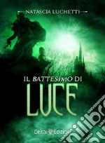 Il battesimo di luce. E-book. Formato EPUB ebook