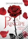 Il principe. E-book. Formato EPUB ebook di Sylvain Reynard