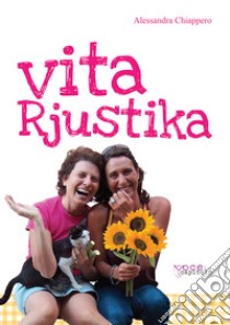 Vita Rjustika. E-book. Formato Mobipocket ebook di Alessandra Chiappero