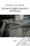 Itinerari matematici in Puglia. E-book. Formato EPUB ebook