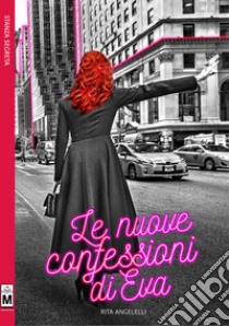 Le nuove confessioni di Eva. E-book. Formato EPUB ebook di Rita Angelelli