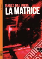 La Matrice. E-book. Formato EPUB ebook