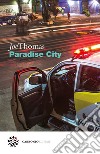 Paradise City. E-book. Formato EPUB ebook di Joe Thomas