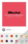 Il test del marshmallow: Padroneggiare l'autocontrollo. E-book. Formato EPUB ebook