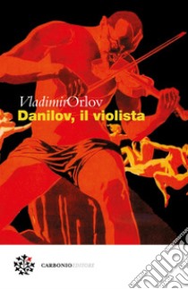 Danilov, il violista. E-book. Formato EPUB ebook di Vladimir Orlov