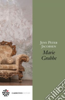 Marie Grubbe. E-book. Formato EPUB ebook di Jens Peter Jacobsen