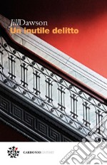 Un inutile delitto. E-book. Formato EPUB ebook