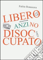 Libero, anzi no, disoccupato. E-book. Formato EPUB ebook