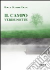 Il campo verde notte. E-book. Formato EPUB ebook di Rocco Giuseppe Greco