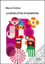 La bicicletta di Rasputin. E-book. Formato EPUB ebook