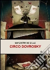 Circo Dovrosky. E-book. Formato EPUB ebook di Marcostefano Gallo