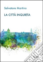 La città inquieta. E-book. Formato EPUB ebook