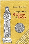 L'imperatrice Teofano e il Codex. E-book. Formato Mobipocket ebook di Gennaro Mercogliano