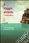 Il viaggio accanto: Tra visioni, parole e memorie alvariane. E-book. Formato EPUB ebook di Pierfranco Bruni