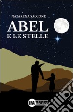 Abel e le stelle. E-book. Formato PDF ebook