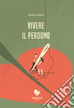 Vivere il perdono. E-book. Formato EPUB ebook