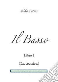 Il BassoLa tecnica - volume 1. E-book. Formato PDF ebook