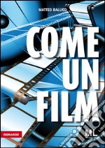 Come un film. E-book. Formato EPUB ebook