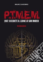 PTMEM: 1987: uccidete il Leone di San Marco. E-book. Formato Mobipocket ebook